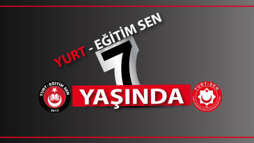 YURT – Eğitim Sen 7 YAŞINDA