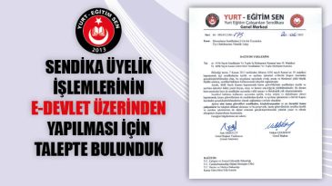 Üyelik İşlemlerinin E – Devlet Üzerinden Yapılmalı