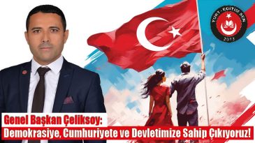 Demokrasiye, Cumhuriyete ve Devletimize Sahip Çıkıyoruz!