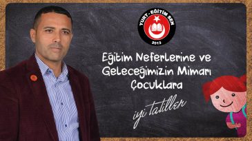 Eğitim Neferlerine ve Geleceğimizin Mimarı Çocuklara İyi Tatiller