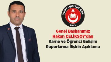 Başkanımız Hakan ÇELİKSOY’dan, Karne ve Öğrenci Gelişim Raporlarına İlişkin Açıklama