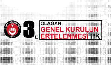 GENEL KURUL TOPLANTISININ ERTELENMESİ