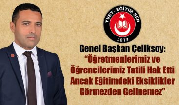 “Öğretmenlerimiz ve Öğrencilerimiz Tatili Hak Etti, Ancak Eğitimdeki Eksiklikler Görmezden Gelinemez”