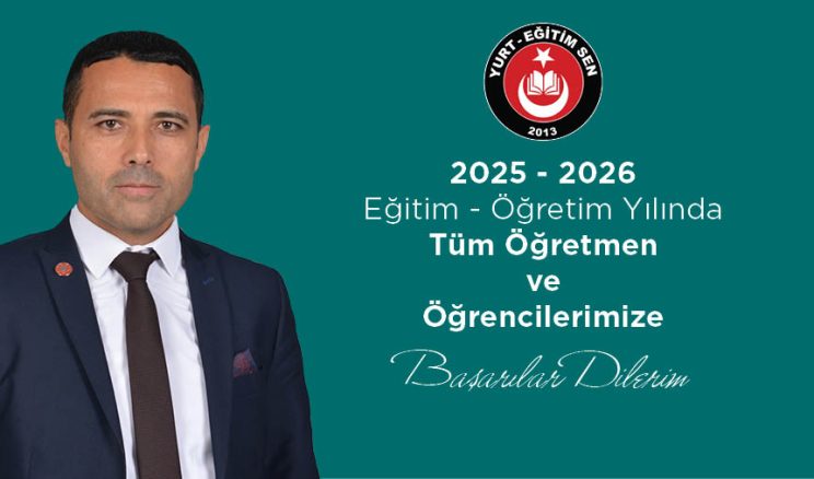 YURT Eğitim Sen Genel Başkanı Hakan ÇELİKSOY’dan 2025 – 2026 Eğitim Öğretim Yılı Mesajı
