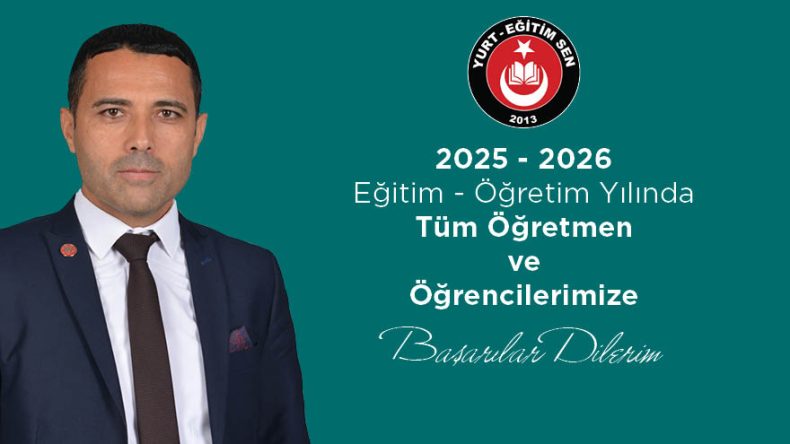 YURT Eğitim Sen Genel Başkanı Hakan ÇELİKSOY’dan 2025 – 2026 Eğitim Öğretim Yılı Mesajı