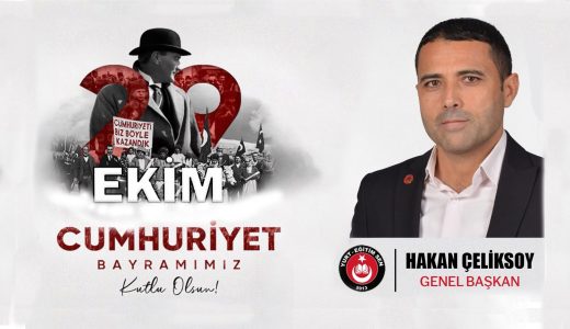 Genel Başkanımız Çeliksoy’dan 29 Ekim Cumhuriyet Bayramı mesajı