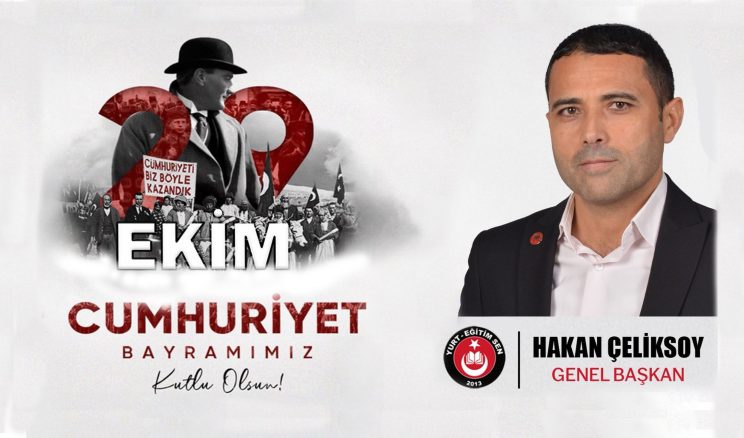 Genel Başkanımız Çeliksoy’dan 29 Ekim Cumhuriyet Bayramı mesajı