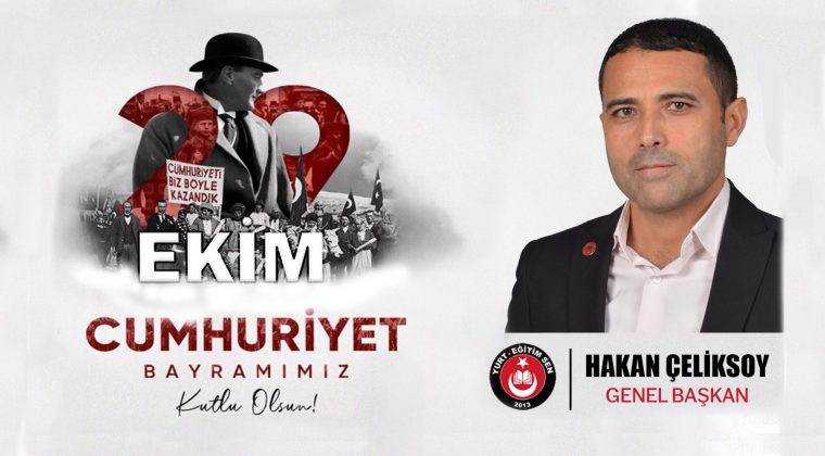 Genel Başkanımız Çeliksoy’dan 29 Ekim Cumhuriyet Bayramı mesajı