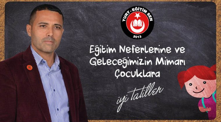 Eğitim Neferlerine ve Geleceğimizin Mimarı Çocuklara İyi Tatiller